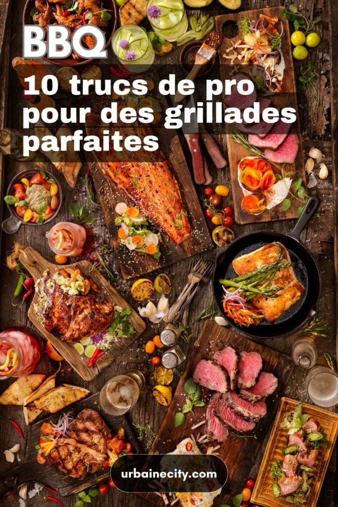 10 trucs de pro pour des grillades parfaites